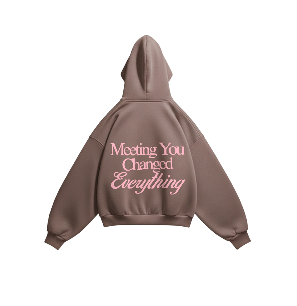 Meeting you changeed everything hoodie