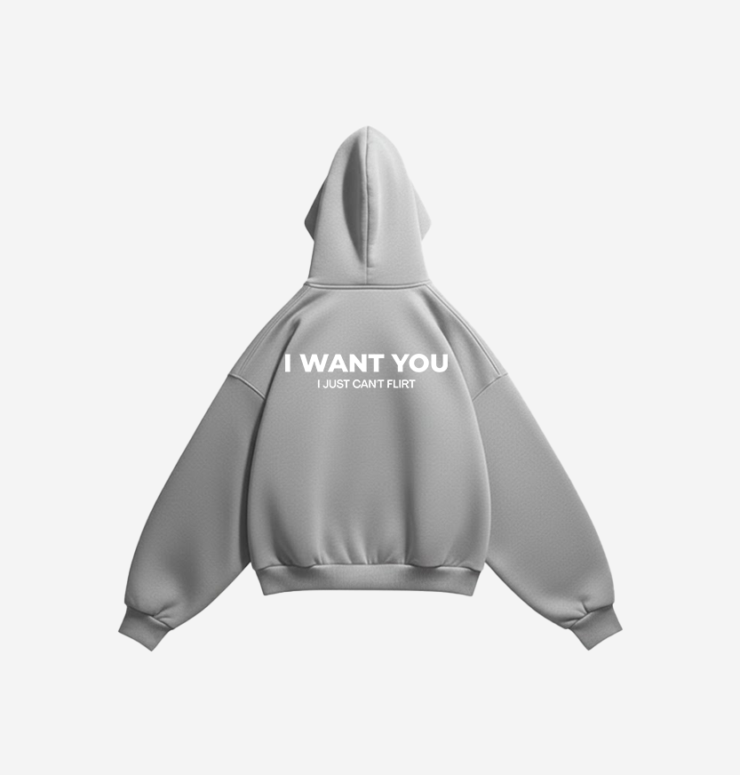 I want you i just can't flirt hoodie