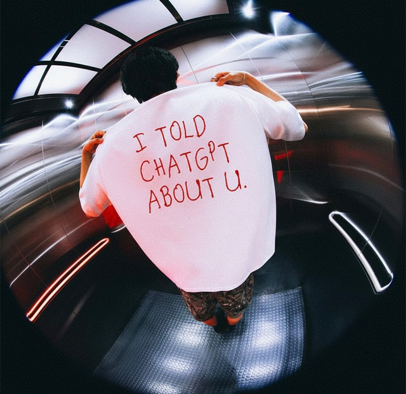 i told chatgbt about you