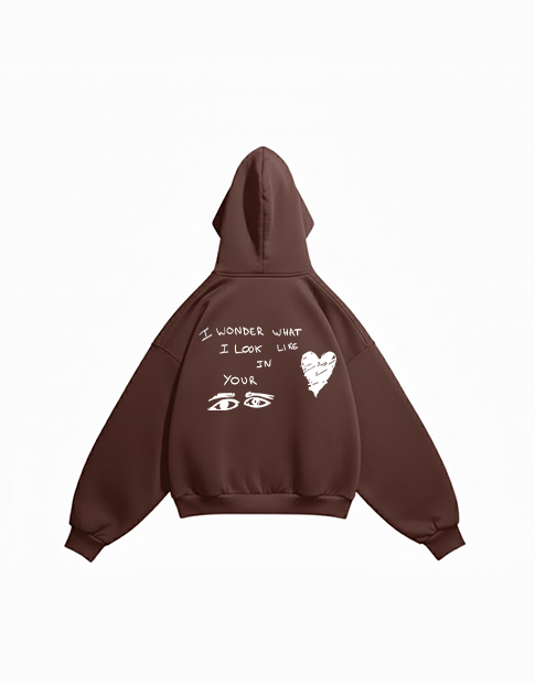 i wonder what i look like in your eyes