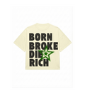 Born Broke Die Rich Tshirt