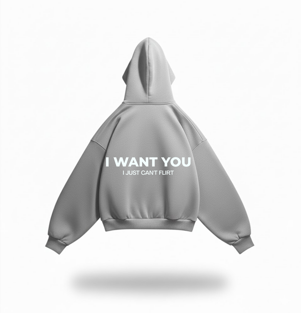 I want you i just can't flirt hoodie