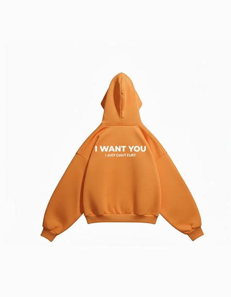 I want you i just can't flirt hoodie