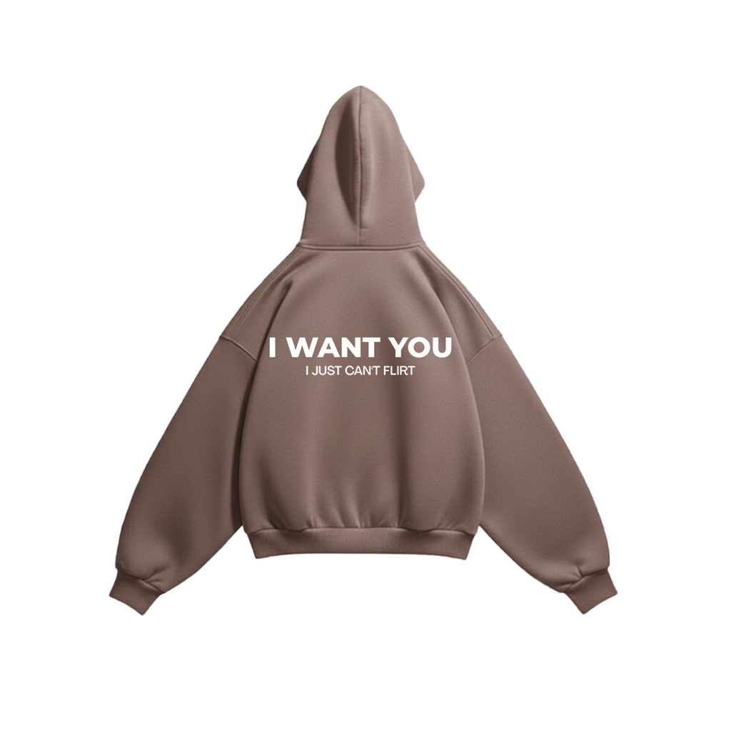 I want you i just can't flirt hoodie