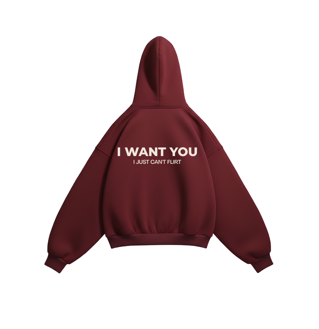 I want you i just can't flirt hoodie