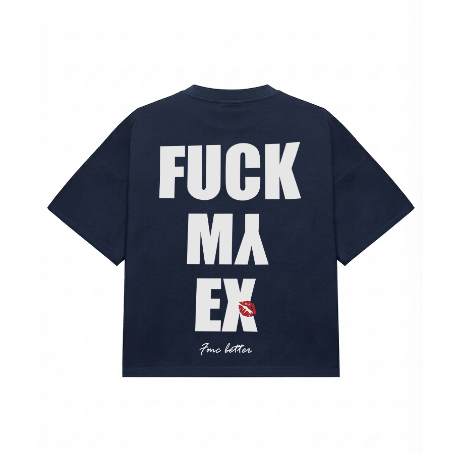 f*ck my ex tshirt