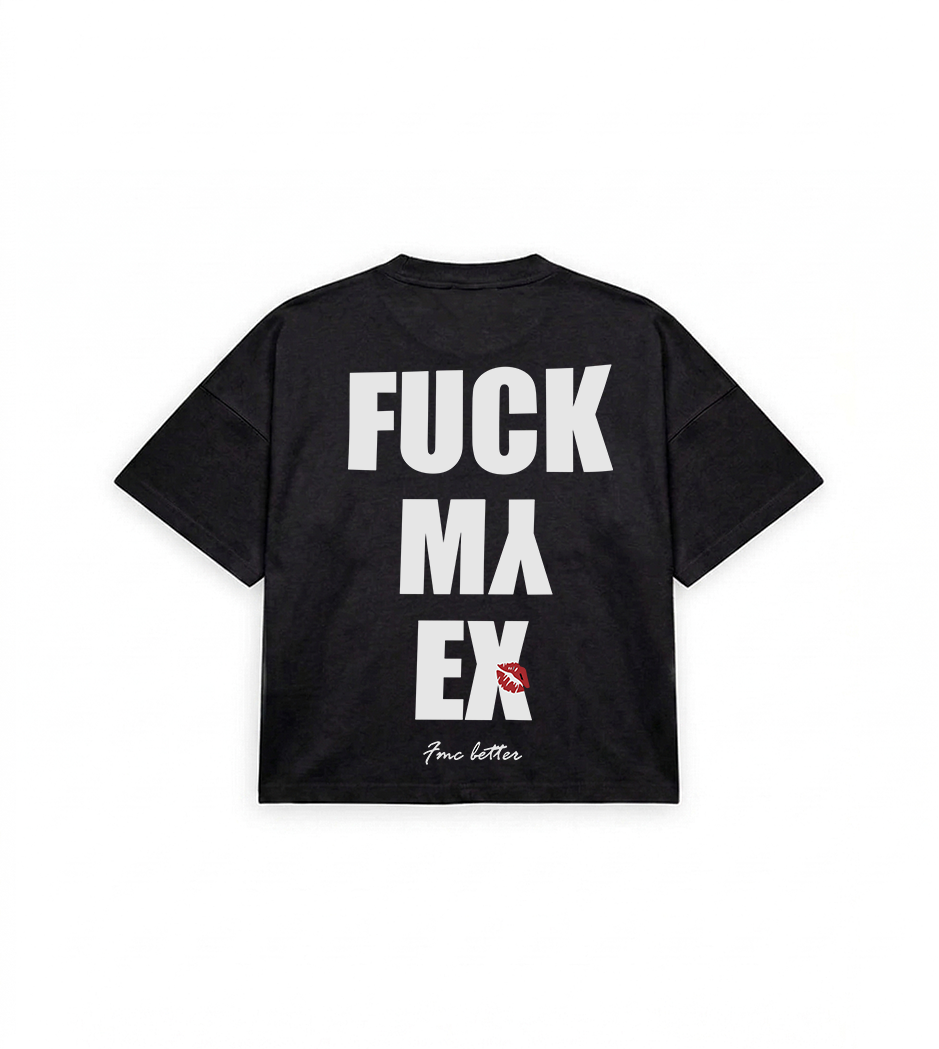 f*ck my ex tshirt