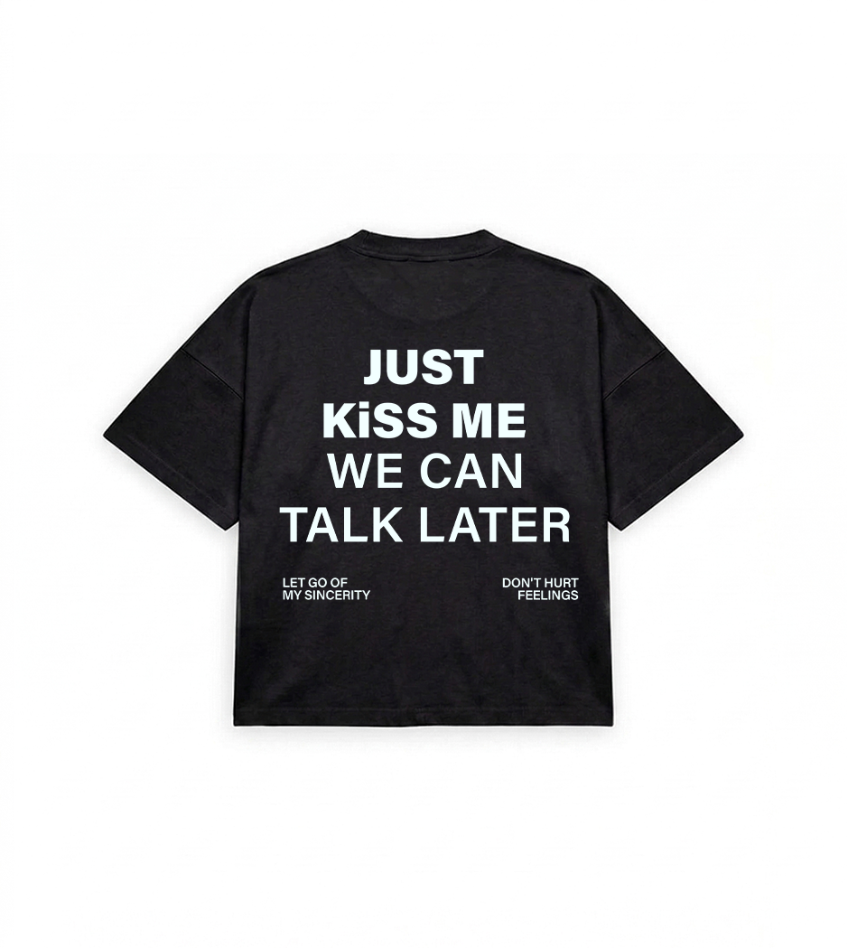 just kiss me tshirt