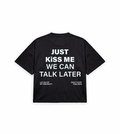 just kiss me tshirt