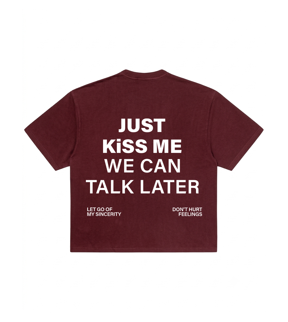 just kiss me tshirt