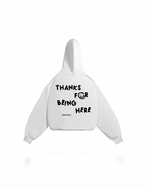 thanks for being here hoodie