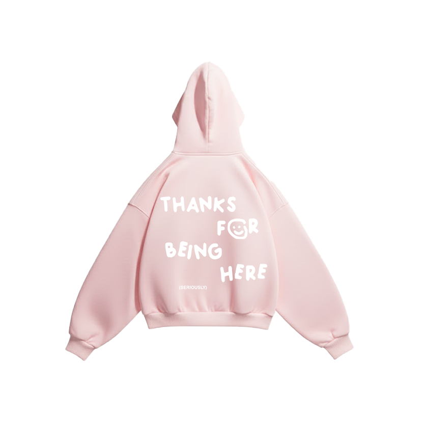 thanks for being here hoodie